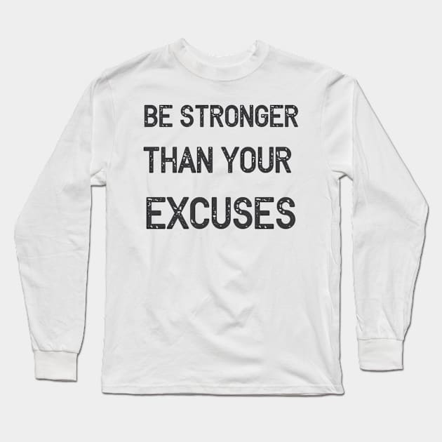 Be Stronger Gym Fitness Gifts Long Sleeve T-Shirt by macshoptee